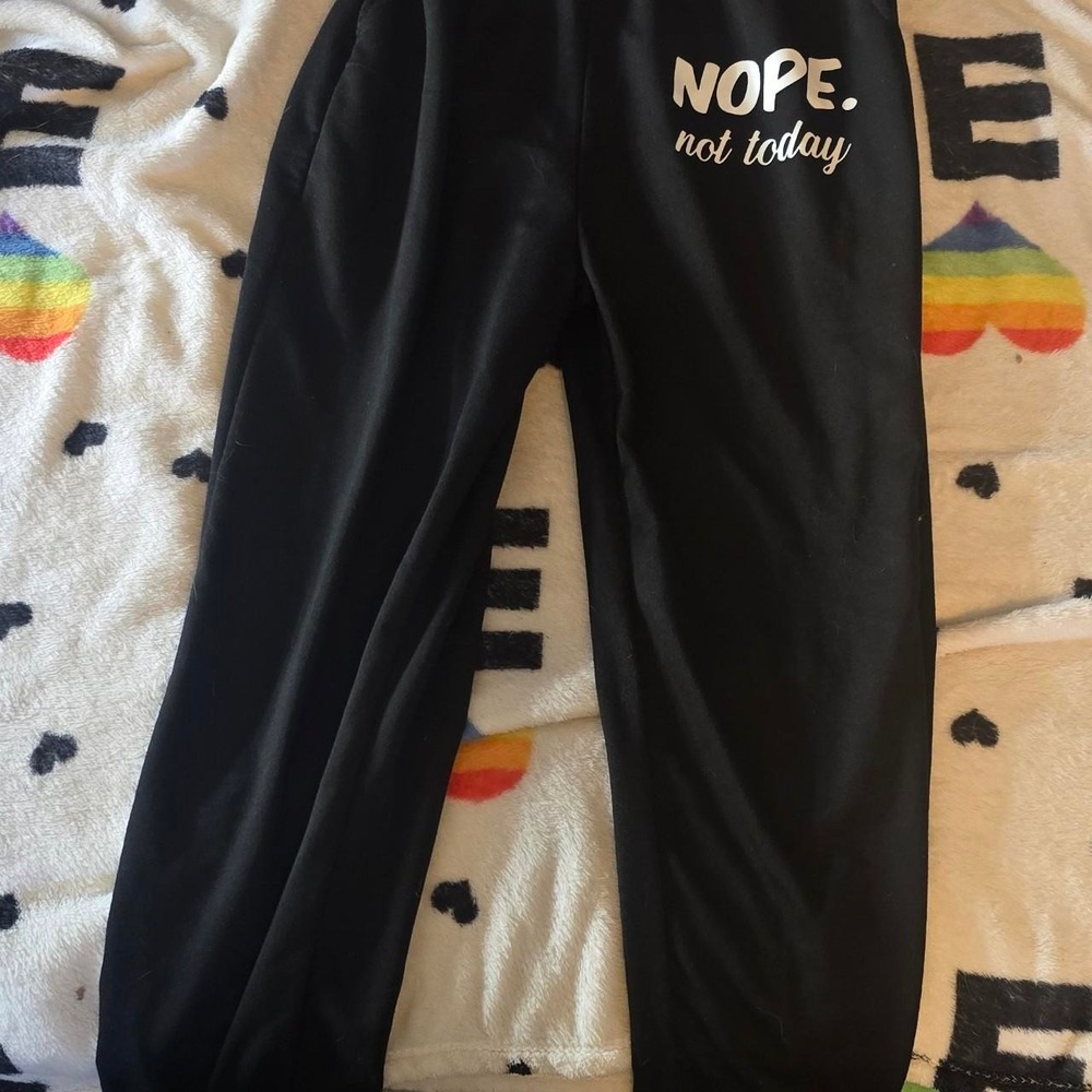 NOPE not today sweat pants
